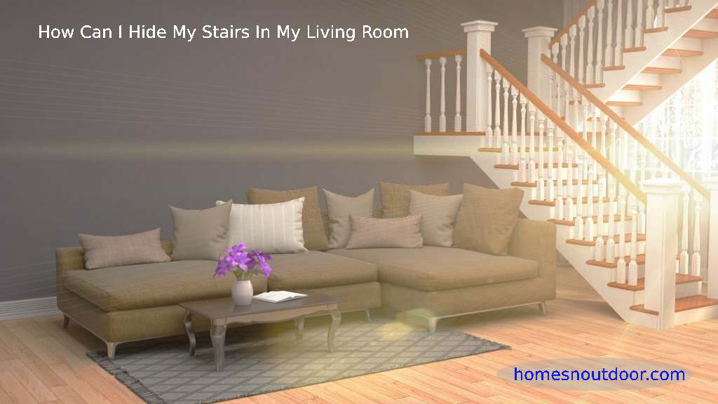 How Can I Hide My Stairs In My Living Room