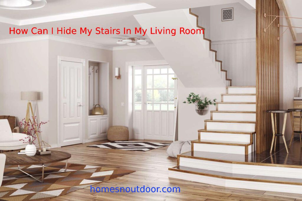 How Can I Hide My Stairs In My Living Room