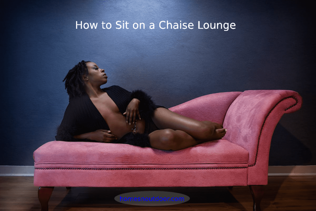 how to sit on a chaise lounge