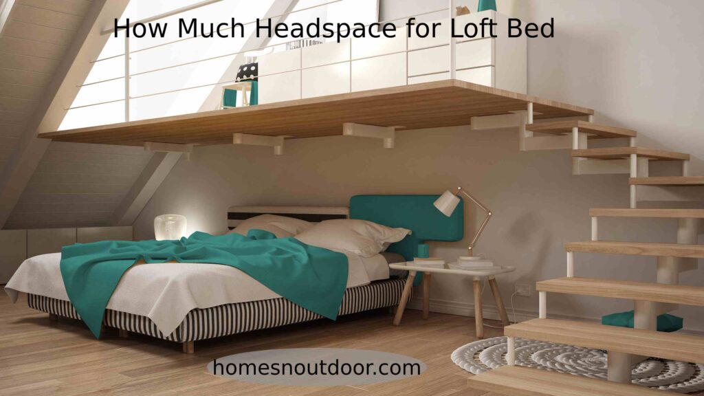 How Much Headspace for Loft Bed