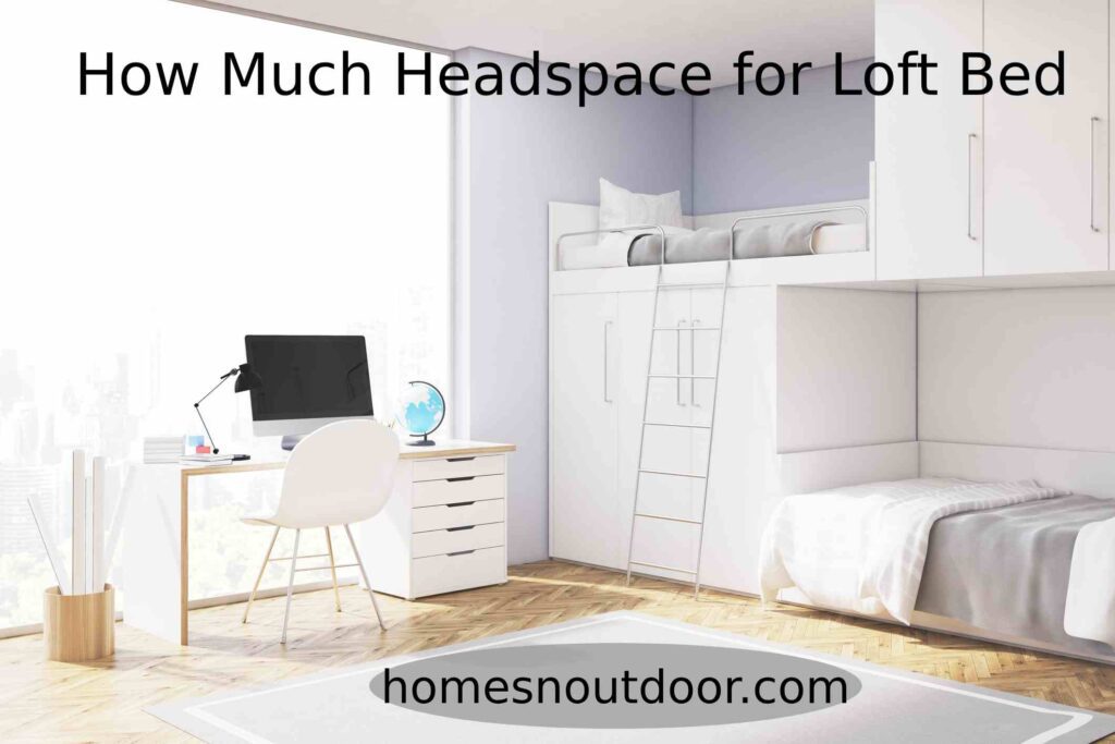 How Much Headspace for Loft Bed